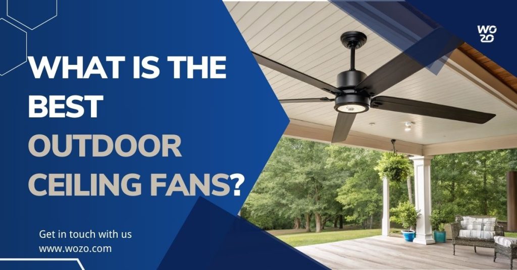 What is the Best Outdoor Ceiling Fans