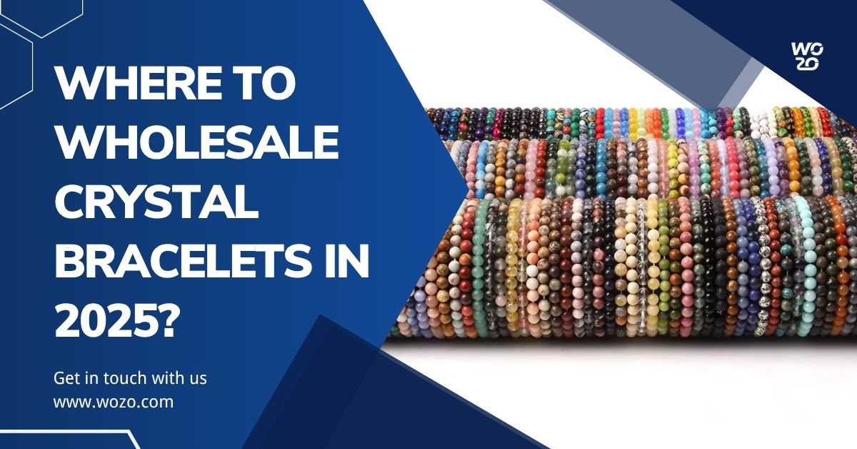 Where to Wholesale Best Crystal Bracelets in 2025