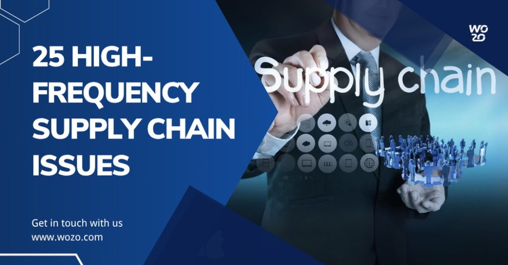 What Is Supply Chain 25 High-Frequency Supply Chain Issues You Must Know